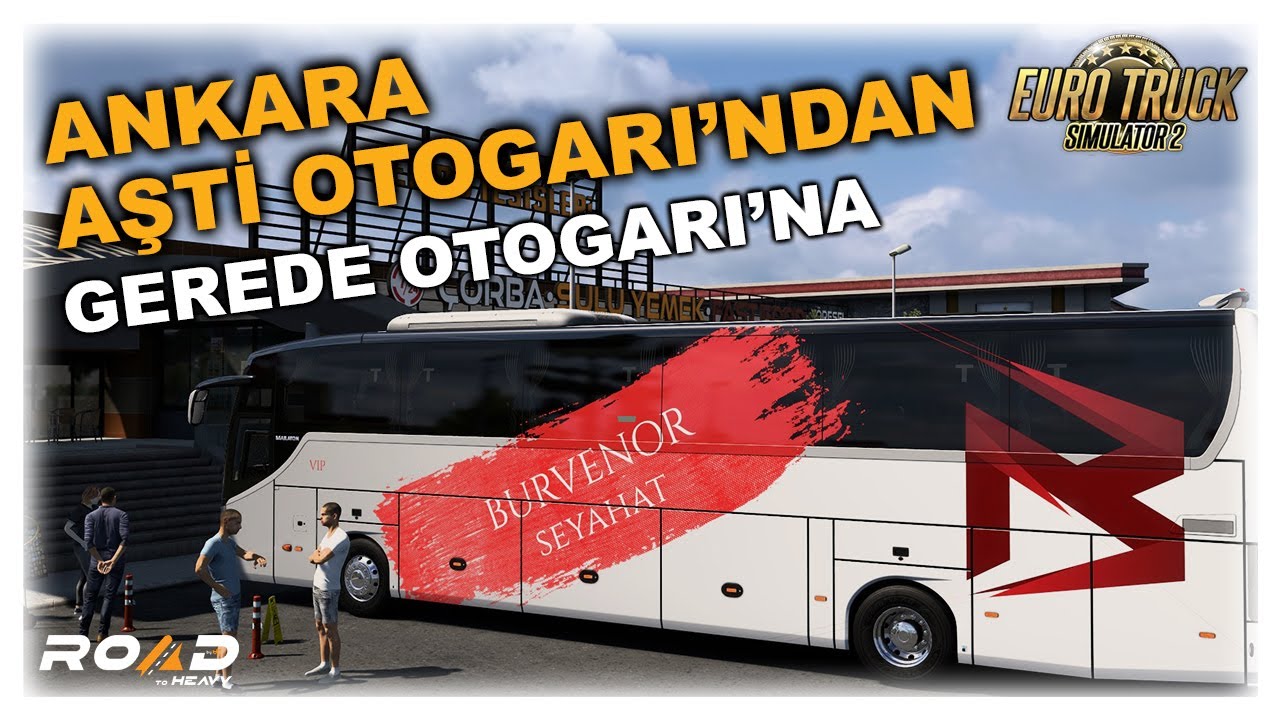 ETS2 | AŞTİ OTOGARI’NDAN GEREDE OTOGARI’NA DOĞRU YOLCULUK!