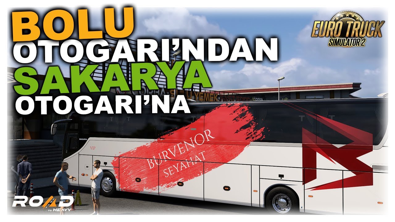ETS2 | BOLU OTOGARI’NDAN SAKARYA OTOGARI’NA DOĞRU YOLCULUK!