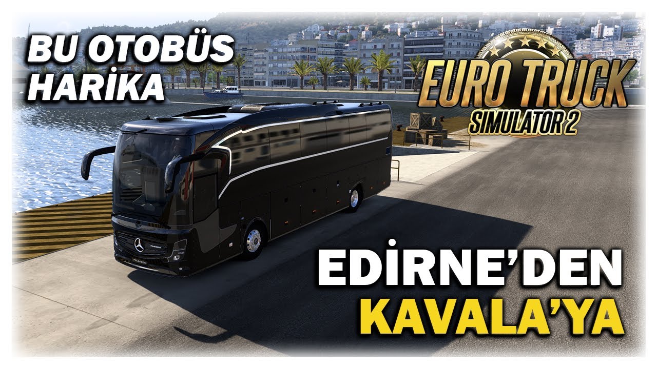 ETS2 | EDİRNE’DEN KAVALA’YA DOĞRU YOLCULUK!